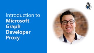Introduction to Microsoft Graph Developer Proxy