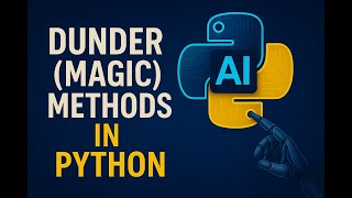 Master Dunder (Magic) Methods in Python | Complete Guide with Examples