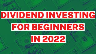 Dividend Investing for Beginners in 2022