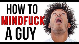 How to Mindfuck a Guy (Use The Rule of 3 to Make Him Obsessed With You)