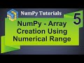 Machine Learning Tutorial Python NumPy : 5. Array Creation using Numerical Range