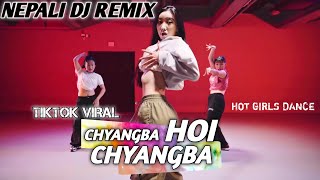 CHYANGBA HOI CHYANGBA |GS REMIX |HOT GIRLS