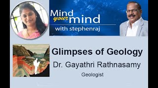 Glimpses of Geology  -  Dr. Gayathri Rathnasamy  | @MindyourMindInternational