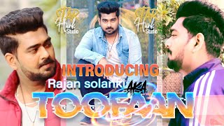 One and Only Toofaan || Introducing  Rajan AKA Toofan || Star Hunk Studio