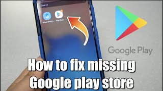 How to fix missing Google play store for android