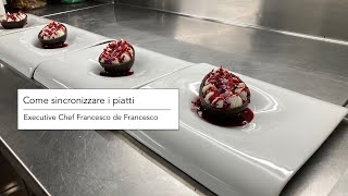 [Corso di cucina] Come sincronizzare i piatti in uscita