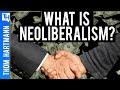 What Is Neoliberalism?