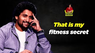 That is my fitness secret | Nani | Prema The Journalist #177