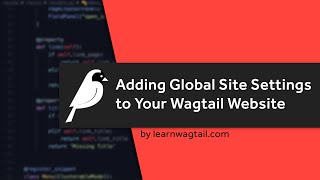 Adding Global Site Settings to Your Wagtail CMS Website