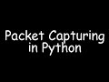 Packet Capturing in Python