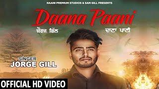 Daana Paani  (Official Video) Jorge Gill | Latest Punjabi Songs 2022 | Haani Premium Studios