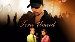 Teri Umeed- Lyrics॥ Himesh Ke Dil Se The Album॥ Pawandeep Rajan ॥ Arunita Kanjilal॥ Love Lyrics