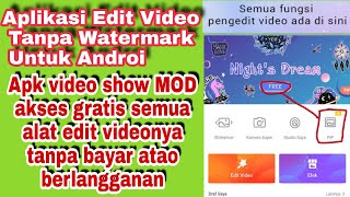 Aplikasi Edit Video Tanpa Watermark Untuk Android video show MOD APK