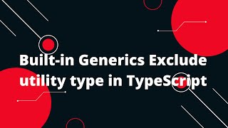 Typescript Tutorial #59 Built-in Generics Typescript Exclude utility type in TypeScript