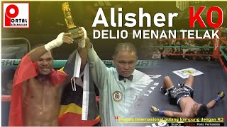 ALISHER K.O.... DELIO MENANG TELAK.