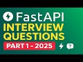 FastAPI Interview Questions and Answers 2025 | Crack Python FastAPI Interviews (Part 1)