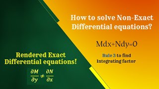 How to solve non exact differential equations?! Rule 3 to find Integrating factor!