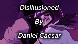 Disillusioned by Daniel Caesar (Lyrics)