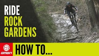 How To Ride Rock Gardens | Mountain Bike Skills
