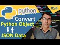 Convert JSON Data Into a Python Object and Python Object to JSON Data | Python tutorial lesson - 54
