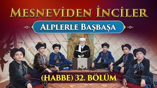 Mesneviden İnciler - Habbe 32. Bölüm | Kur’an Ruhlara Şifadır