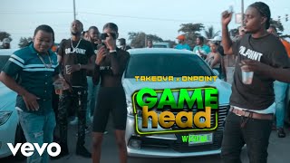 TakeOva, On_Point - Game Head (Official Video)