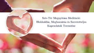 Szív -Tér megnyitása ThetaHealing meditáció(Oldás,elengedés,szeretetteljes kapcsolatok teremtése)