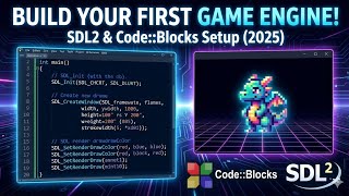 BUILD YOUR FIRST GAME ENGINE! SDL2 & Code::Blocks Setup Tutorial (2025)