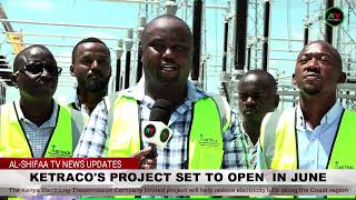 KETRACO'S PROJECT SET TO OPEN  IN JUNE