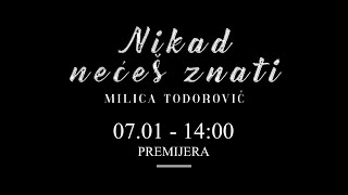 Milica Todorović - Nikad nećeš znati | Teaser