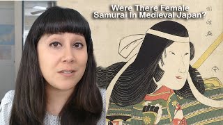 Were there Female Samurai in Medieval Japan? Tomoe Gozen and the Onna Bugeisha