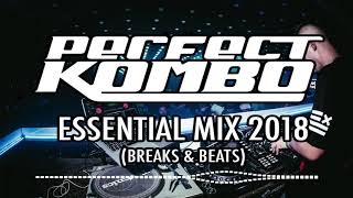 Perfect Kombo @ Essential Mix 2018 (Breaks \u0026 Beats)