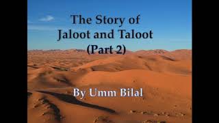 The Story of Jaloot and Taloot (Part 2)