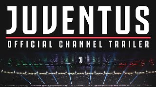 FORZA JUVENTUS | Official Channel Trailer