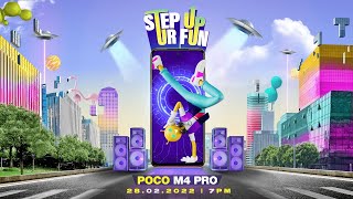 POCO M4 Pro | #StepUpUrFun | 28.02.2022