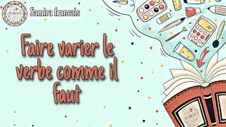 Conjugaison : Faire varier le verbe comme il faut