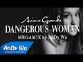 Ariana Grande - DANGEROUS WOMAN (Deluxe Album Megamix)