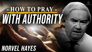 How to Pray with Authority – Norvel Hayes