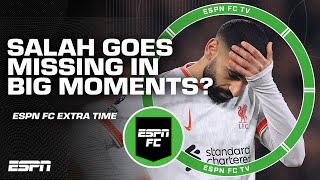 Mo Salah is always MISSING in big moments? 😳 'That's HARSH!' - Steve Nicol | ESPN FC Extra Time