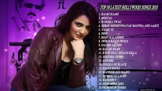 TOP 50 Latest Bollywood Songs 2018 (Top New Hindi Songs 2018) - New Love Songs - bollywood songs