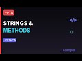Python Tutorial #4 - Strings and String Methods | Slicing, Methods | CodingBot