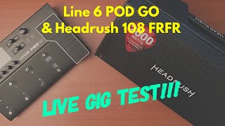 Line 6 POD GO with Headrush 108 FRFR - Live Gig Test