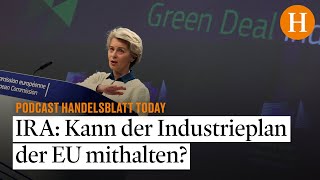 Green Industrial Plan: Europa im Subventionswettlauf mit den USA / Erdbebenkatastrophe: Lageberic...