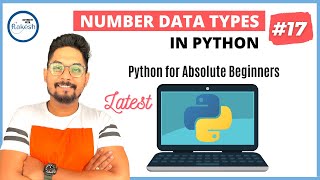 #17 Python Tutorial for Beginners | Know Python Numbers Data Types | Integer, Float and Complex Data