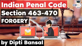 Indian Penal Code Section 463 to 470 explained - What is the definition of Forgery in IPC?