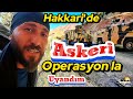 Hakkari'de Jandarmanın Şafak Operasyonuyla Uyandım #443