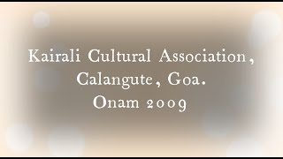 Onam 2009 | Kairali Cultural Association | Goa