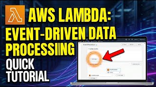 How to configure AWS Lambda for event-driven data processing - Quick Tutorial