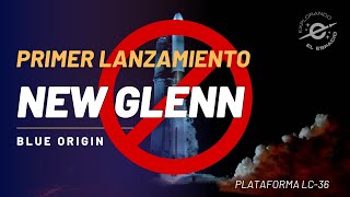 SCRUB - CANCELADO New Glenn Primer Lanzamiento NG-1  - Misión de Blue Origin (Directo en Español)