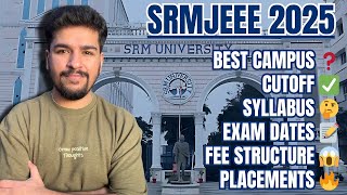 SRMJEEE 2025 Full Guide: Placements, Cutoffs, Eligibility, Exam Dates, Fee Structure \u0026 Tips!